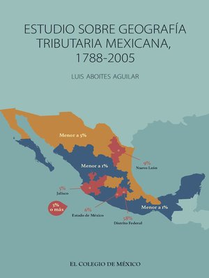 cover image of Estudio sobre geografía tributaria mexicana, 1788-2005